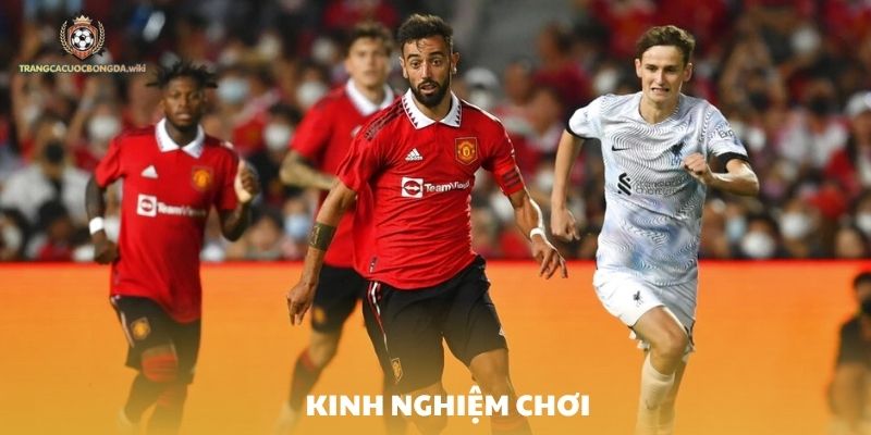 Kinh nghiệm chơi kèo Châu Âu hiệu quả